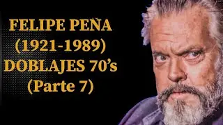 FELIPE PE&Ntilde;A (1921-1989).     DOBLAJES 70&rsquo;s - Parte 7