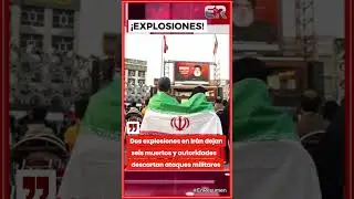 🚨 EXPLOSIONES SACUDEN IR&Aacute;N Y DEJAN MUERT0S #ultimahora #shorts #noticias