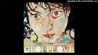 Grouplove - Tongue Tied (PAL Pitched)