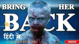 Best Horror of 2025 &ndash; Bring Her Back Explained in Hindi | Factfreaks