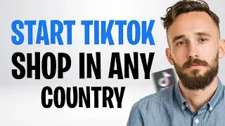 How to Open TikTok Shop from Any Country in 2026 (Even If You&rsquo;re Outside the USA) ✅