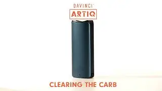 How To Clear The Carb of the ARTIQ Vaporizer