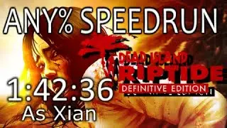 Dead Island: Riptide DE Speedrun - Any% Xian (1:42:36) (old)
