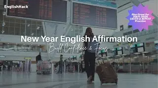 New Year English Affirmation 2026｜Build Confidence & Focus (Also Great for Listen & Repeat Practice)