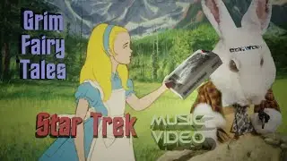 Grim Fairy Tales(Unofficial Star Trek Music Video) | Portending Honor