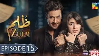 Zulm Episode 15 Full Review - zulm - Ep - 15 Full Review #zulm #pakistanidrama #trending