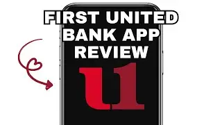 FIRST UNITED BANK APP EXPLAINED - IS IT WORTH IT?