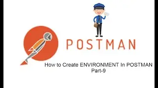 POSTMAN BEGINNER TUTORIAL Part-9 | How to Create ENVIRONMENTS In POSTMAN
