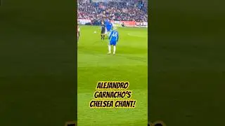 CHELSEA FANS chant for NEW signing ALEJANDRO GARNACHO