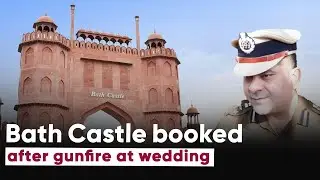 Ludhiana&rsquo;s Bath Castle booked after wedding firing leaves two de@d; License cancellation likely