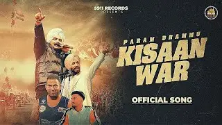 KISAAN WAR ( Official Song ) : Param Dhammu | Jashan Inder | New Punjabi Song 2024