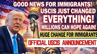 Good News 🚨 USCIS Brings New Hope for Millions | Latest US Immigration Update