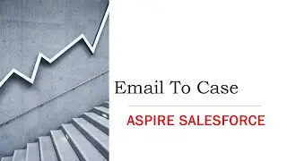 Email To Case in Salesforce | Case Management