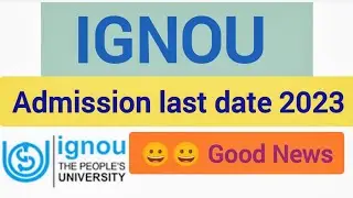IGNOU Admission Last date 2023 | IGNOU Last Date Extended again | इग्नू प्रवेश अंतिम तिथि 2023 | MKJ