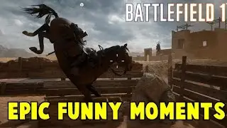 Battlefield 1 Funny Moments