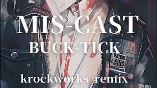 MIS-CAST / BUCK-TICK cover remix