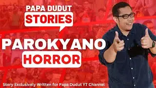PAROKYANO | JEROME | PAPA DUDUT STORIES HORROR