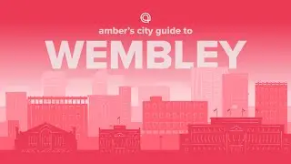 The Ultimate Student Guide to Wembley | UK | amber