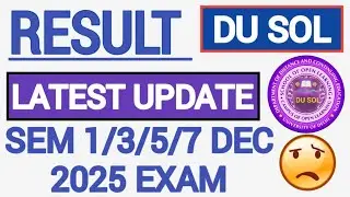 🫢DU SOL RESULT LATEST UPDATE SEMESTER 1/3/5/7 EXAM DECEMBER 2025 | SOL RESULT UPDATE