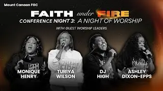 Faith Under Fire Conference 2026 Night Three | A Night of Worship | Mount Canaan FGC