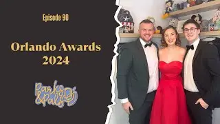 Ep 90 - The Orlando Awards 2024 with Orlando Adventures Podcast