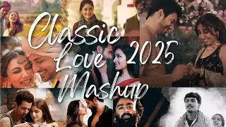 Classic Love Mashup 2025 | Ek Dil Ek Jaan | Aayat | Laal Ishq| | Chor Bazari | Megamix 2025