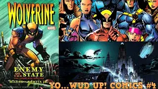 Wolverine Enemy Of The State Review, Batman's Dick? X-men Blue or Gold? Yo Wud Up! Comics Issue #4