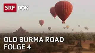 Old Burma Road mit Barbara L&uuml;thi | Von Bagan nach Yangon (4/6) | Doku | SRF Dok