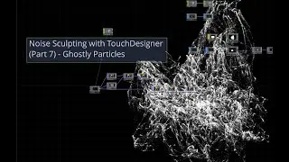 Noise Sculpting with TouchDesigner (Part 7) -  Ghostly Particles