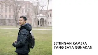 SETTINGAN KAMERA YANG COCOK UNTUK SEMUA PRESET