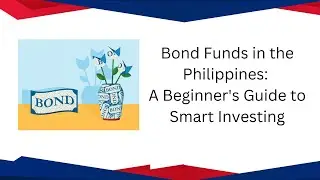 Bond Funds in the Philippines: A Beginner's Guide to Smart Investing