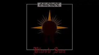 Grohot - Blood Sun