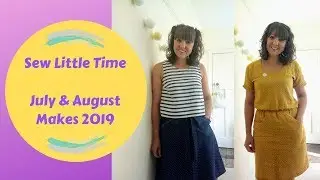 Sew Little Time - July & August Makes 2019 - Vlog #28