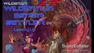 WildStar - Wilderrun - Esper - Settler - Leveling Up #4