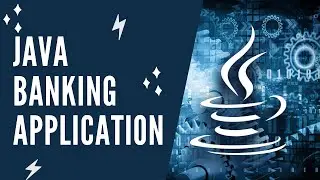 JAVA Basic Banking Application - Part 3 (Practice coding for beginners, and adding it to portfolio)