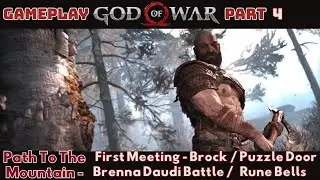 God Of War PS4 Path To The Mountain | Brock ; Door Puzzle ; Brenna Daudi Battle ; Rune Bells |Part 4
