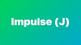 Impulse (J) , Physics easy explanation