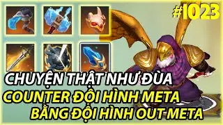 COUNTER  META BẰNG ĐỘI H&Igrave;NH OUT META (_ _!) CHUYỆN THẬT NHƯ Đ&Ugrave;A  | AUTO CHESS MOBILE 1023