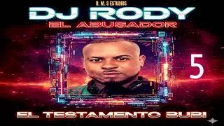 EL TESTAMENTO BUBI 5 - Mix  de Dj Rody el Abusador