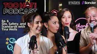 Sex, Safety, and Standards With Tina Wells | Too Hot For Podcast S2E6