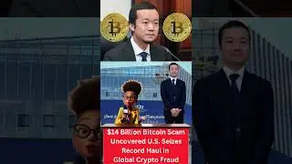 $14 Billion Bitcoin Scam Uncovered U S  Seizes Record Haul in Global Crypto Fraud