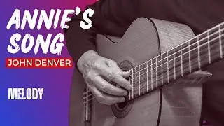 Learn To Play Melody - Annie's Song - John Denver | EASY Fingerstyle Guitar Lessons TAB