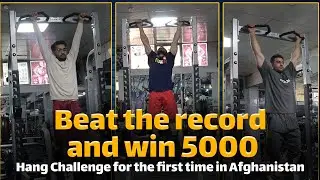 HANG CHALLENGE Kabul Afghanistan | Beat The Record Win 5000 | Dead Hang Challenge Competition