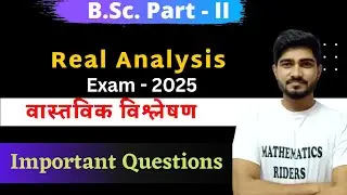 Real Analysis | Important Questions| B.Sc. Part -2 | 2025