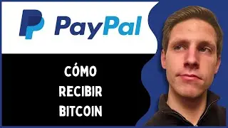 C&oacute;mo Recibir Bitcoin en PayPal