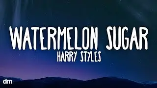 Harry Styles - Watermelon Sugar (Lyrics)