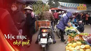 Phiên chợ Nủa đậm chất đồng bằng Bắc Bộ xưa | Tết Hà Nội 2025