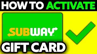 How To Activate Subway Gift Card (2025)