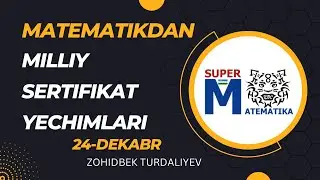 Milliy sertifikat yechimlari. 24-dekabr