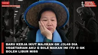 BARU KERJA IKUT MAJIKAN GK J3L4S DIA VEGETARIAN AKU G B0LE MAKAN INI ITU & GK BOLEH LIBUR MISS